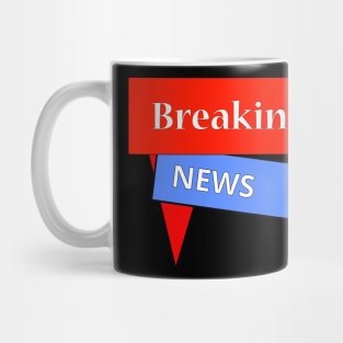 BREAKING NEWS Mug